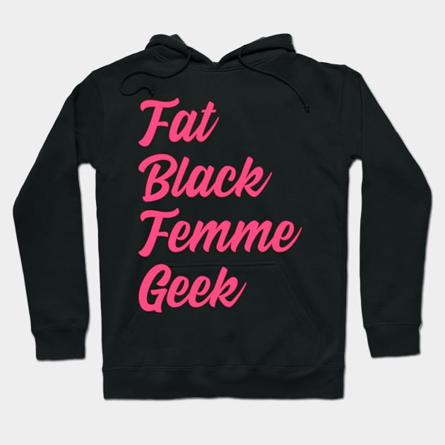 Fat Black Femme Geek Hoodie by TaLynn Kel's Favorite Things